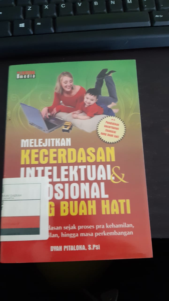 MELEJITKAN KECERDASAN INTELEKTUAL & EMOSIONAL SANG BUAH HATI