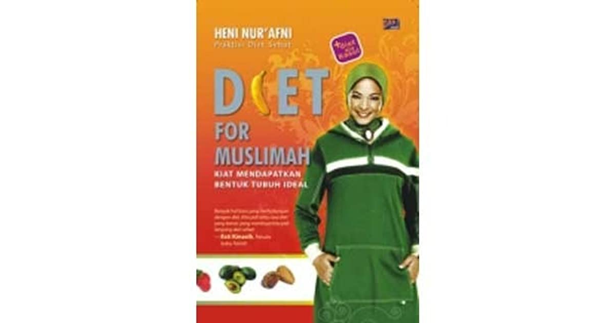 DIET FOR MUSLIMAH : Kiat Mendapatkan Bentuk Tubuh Ideal