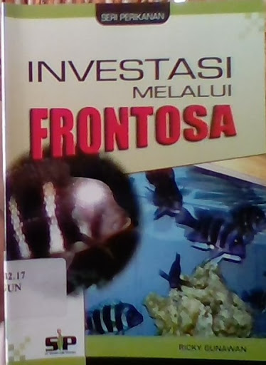 Investasi Melalui Frontosa Seri Perikanan / Ricky Gunawan /Editor Rissa Yanuar