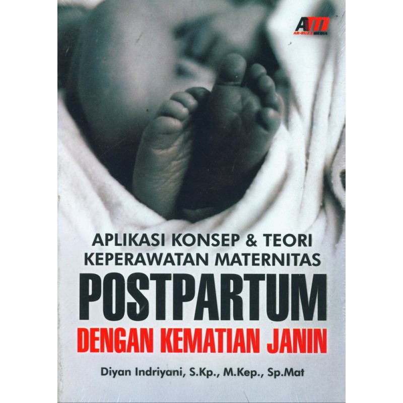 Aplikasi konsep & teori keperawatan maternitas postpartum dengan kematian janin