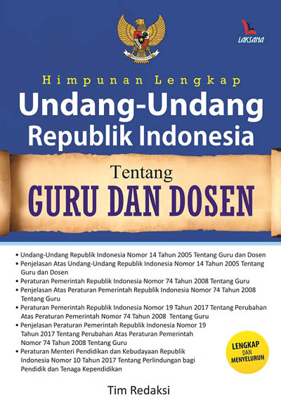 Himpunan Lengkap Undang - Undang Republik Indonesia : Tentang Guru Dan Dosen