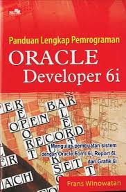 Panduan Lengkap : Pemrograman Oracle Developer 6i