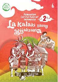 La Kalaki yang Bijaksana (Edisi Revisi) : Kumpulan Cerita Rakyat Indonesia 2