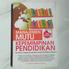 Manajemen mutu kepemimpinan pendidikan / Tony Bush, Marianne Coleman ; penerjemah, Fahrurrozi ; penyunting, Muhammad Yusuf Anas
