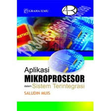 APLIKASI MIKROPROSESOR DALAM SISTEM TERINTEGRASI