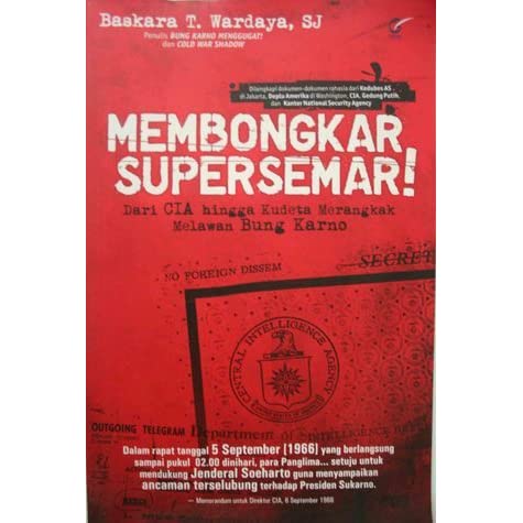 Membongkar Supersemar! : Dari CIA hingga Kudeta Merangkak Melawan Bung Karno