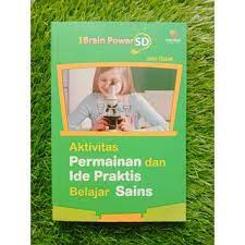 Aktivitas permainan dan ide praktis belajar sains :  Brain power SD / John Dabell