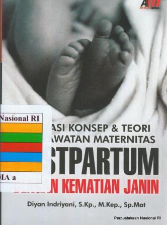 Aplikasi Konsep dan Teori Keperawatan Maternitas Postpartum dengan Kematian Janin