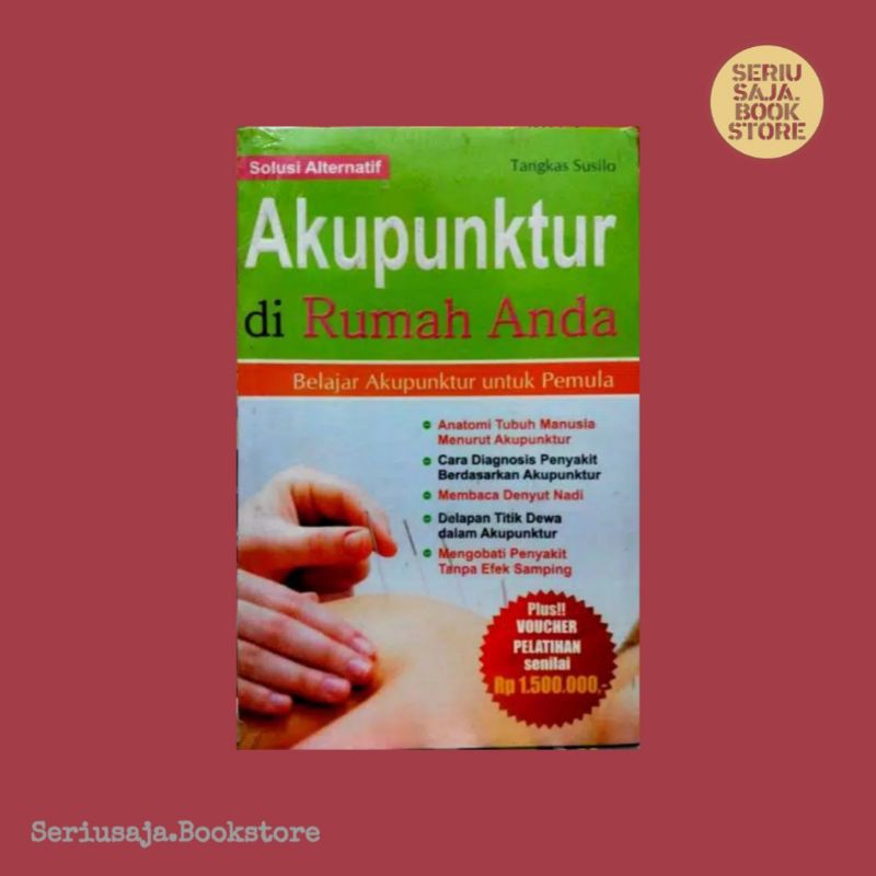 AKUPUNTUR DI RUMAH ANDA : Belajar akupuntur untuk pemula
