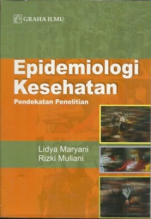 Epidemiologi Kesehatan : Pendekatan Penelitian