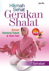 Hikmah Sehat Gerakan Sholat : Senam Harmoni Tubuh & Olah Hati