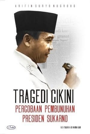 Tragedi Cikini : Percobaan Pembunuhan Presiden Sukarno