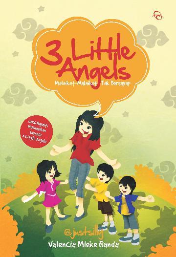 3 Little Angels : Malaikat - malaikat tak bersayap
