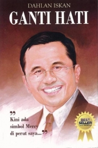 Ganti Hati : Sebuah Pengalaman Pribadi / Dahlan Iskan