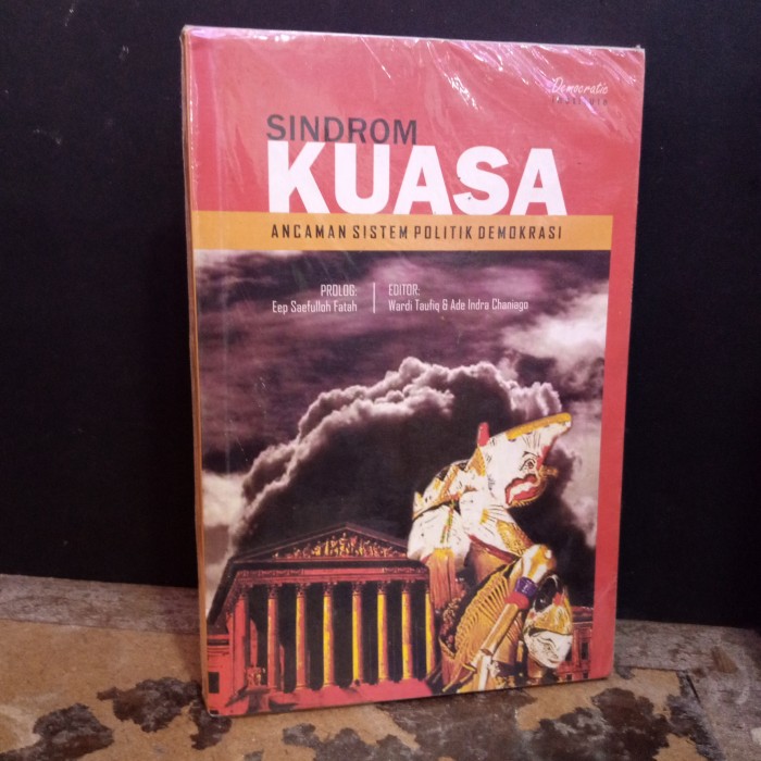 Sindrom Kuasa : Ancaman Sistem Politik Demokrasi