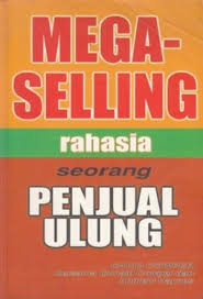 Mega-selling : rahasia seorang penjual ulung