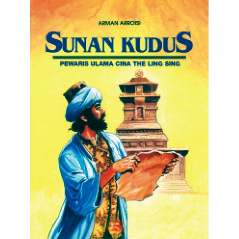 Sunan Kudus :  Pewaris Ulama Cina The Ling-Sing / Arman Arroisi; Agus Nasihin; Gerdi WK;