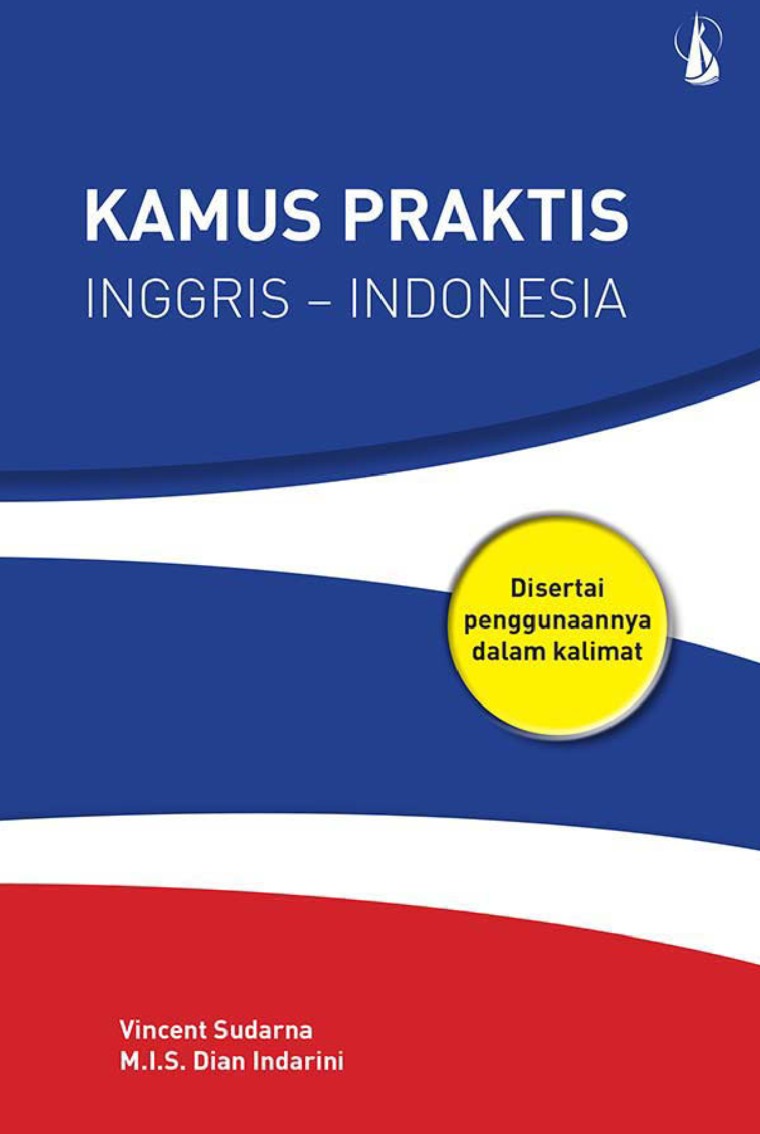 Kamus Praktis Inggris - Indonesia : Disertai Penggunaannya dalam Kalimat