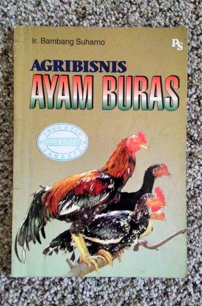 Agribisnis Ayam Buras / Penyusun Suharno Bambang, Foto Sampul Trubus, Foto Ilustrasi Suharno Bambang, Islutrator Sugito Johannes