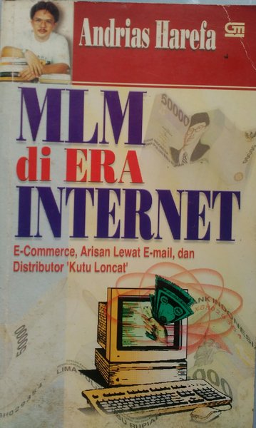 MLM di Era Internet : e-commerce, arisan lewat e-mail, dan distributor "kutu loncat"
