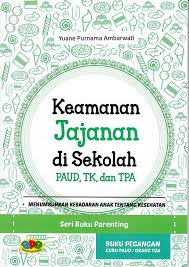 Keamanan jajanan di sekolah PAUD, TK, dan TPA
