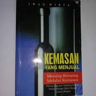 Kemasan yang menjual : menang bersaing melalui kemasan