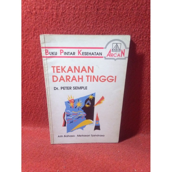 Buku Pintar Kesehatan : Tekanan Darah Tinggi