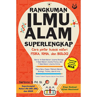 Rangkuman ilmu alam superlengkap : Cara pintar kuasai materi fisika, kimia, dan biologi