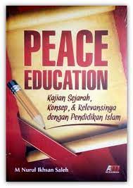 Peace Education: Kajian Sejarah, Konsep, & Relevansinya dengan Pendidikan Islam