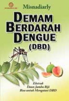 DEMAM BERDARAH DENGUE (DBD) : Ekstrak Daun Jambu Biji Bisa Untuk Mengatasi DBD