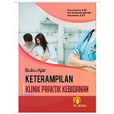 BUKU AJAR KETERAMPILAN KLINIK PRAKTIK KEBIDANAN / Novvi Karlina