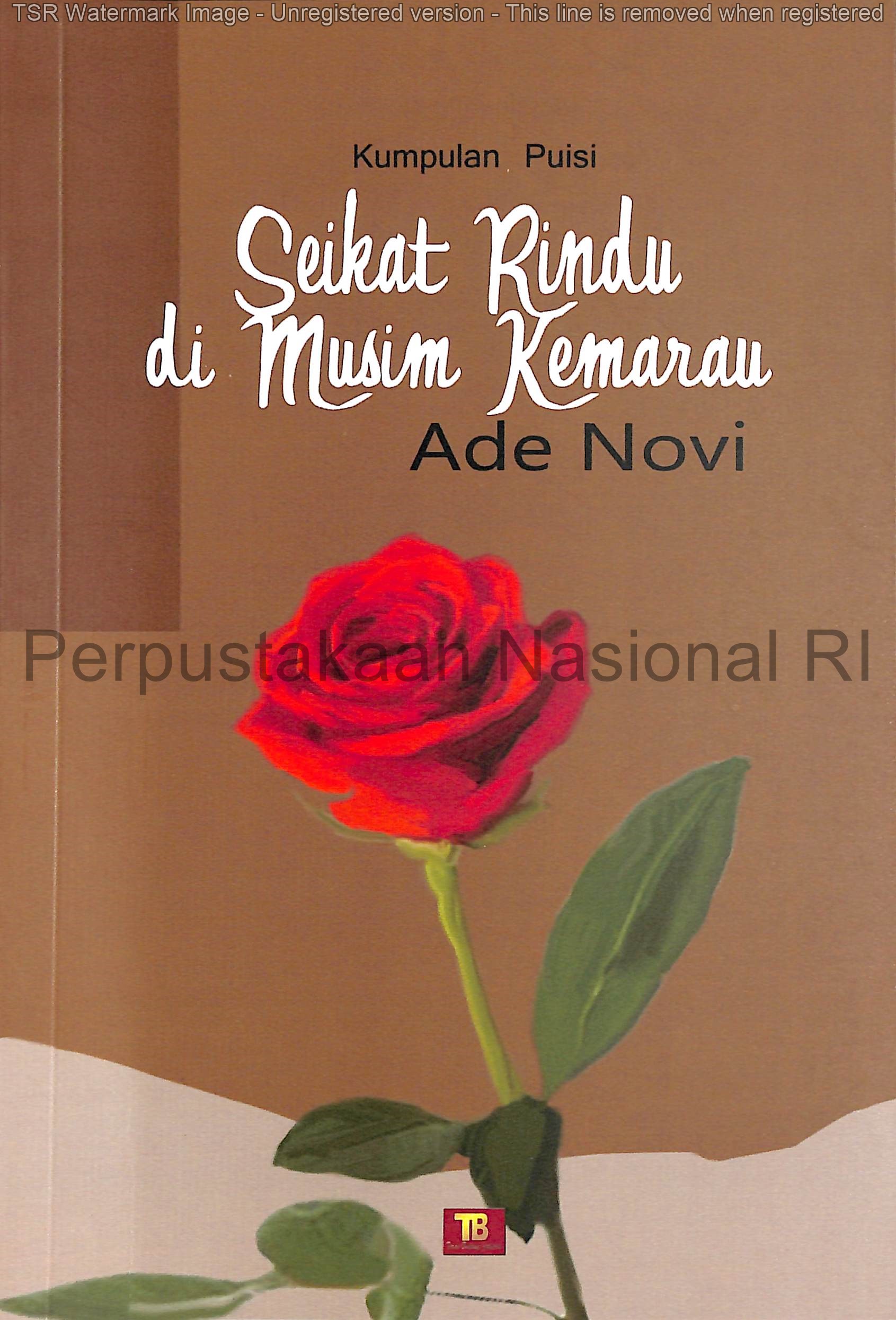Seikat rindu di musim kemarau / Ade Novi