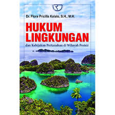 Hukum Lingkungan : Dan Kebijakan Pertanahan Di Wilayah Pesisir