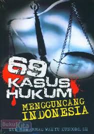 69 Kasus Hukum Mengguncang Indonesia / Nur Muhammad Wahyu Kuncoro