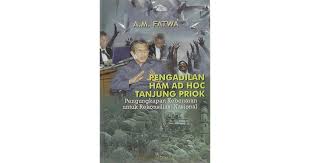 Pengadilan HAM Ad Hoc Tanjung Priok : Pengungkapan Kebenarna Untuk Rekonsiliasi Nasional