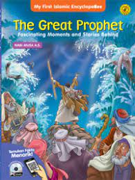 The great prophet : fascinating moments and stories behind : Nabi Musa A.S dan Nabi Harun A.S