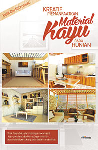 Kreatif memanfaatkan material kayu pada hunian