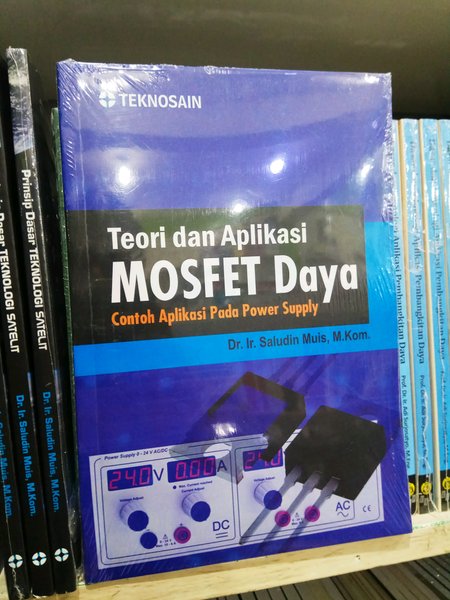 TEORI DAN APLIKASI MOSFET DAYA CONTOH APLIKASI PADA POWER SUPPLY
