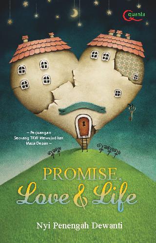 Promise, Love, And Life : Perjuangan Seorang TKW Mewujudkan Masa Depan