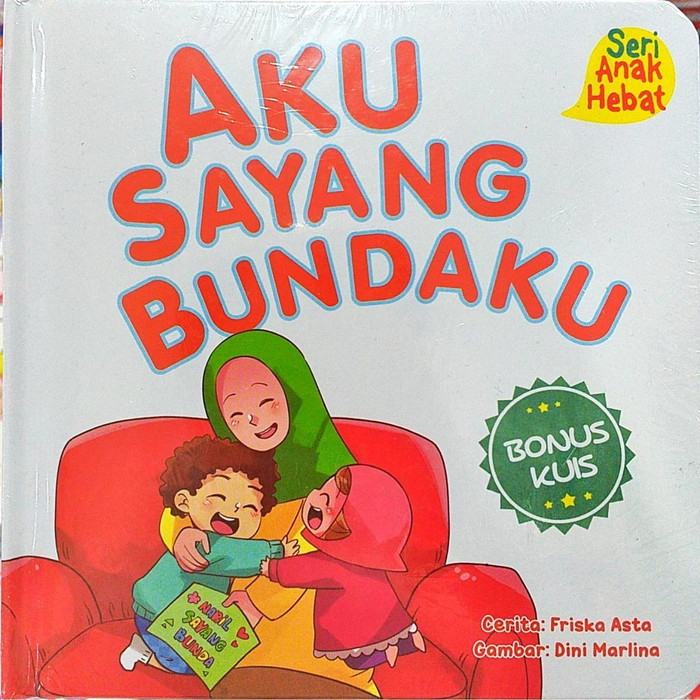 Seri Anak Hebat : Aku Sayang Bundaku