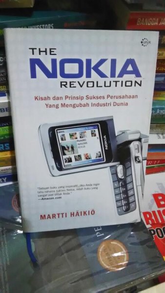 The NOKIA Revolution : Kisah dan Prinsip Sukses Perusahaan yang Mengubah Industri Dunia