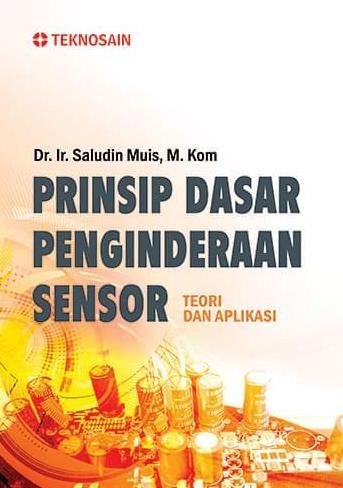 Prinsip dasar penginderaan sensor : teori dan aplikasi