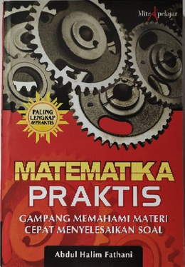 Matematika praktis gampang memhami materi cepat menyelsaikan soal