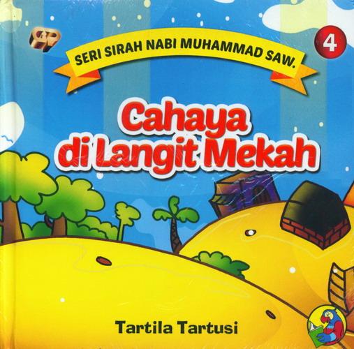 Seri Sirah Nabi Muhammad SAW. : cahaya di langit Mekah