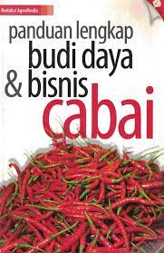 Panduan Lengkap Budi Daya dan Bisnis Cabai