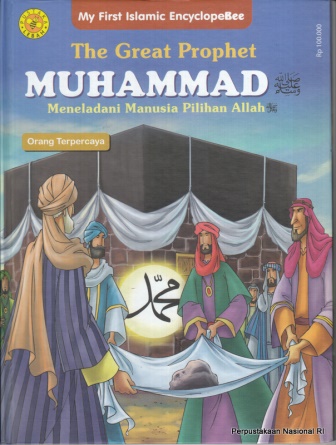 The Great Prophet Muhammad : Orang Terpercaya / Herfi Ghulam Faizi; Bayu Indie; Setia Darma; Elzam Zami; Zulfa Asliha Novianti;