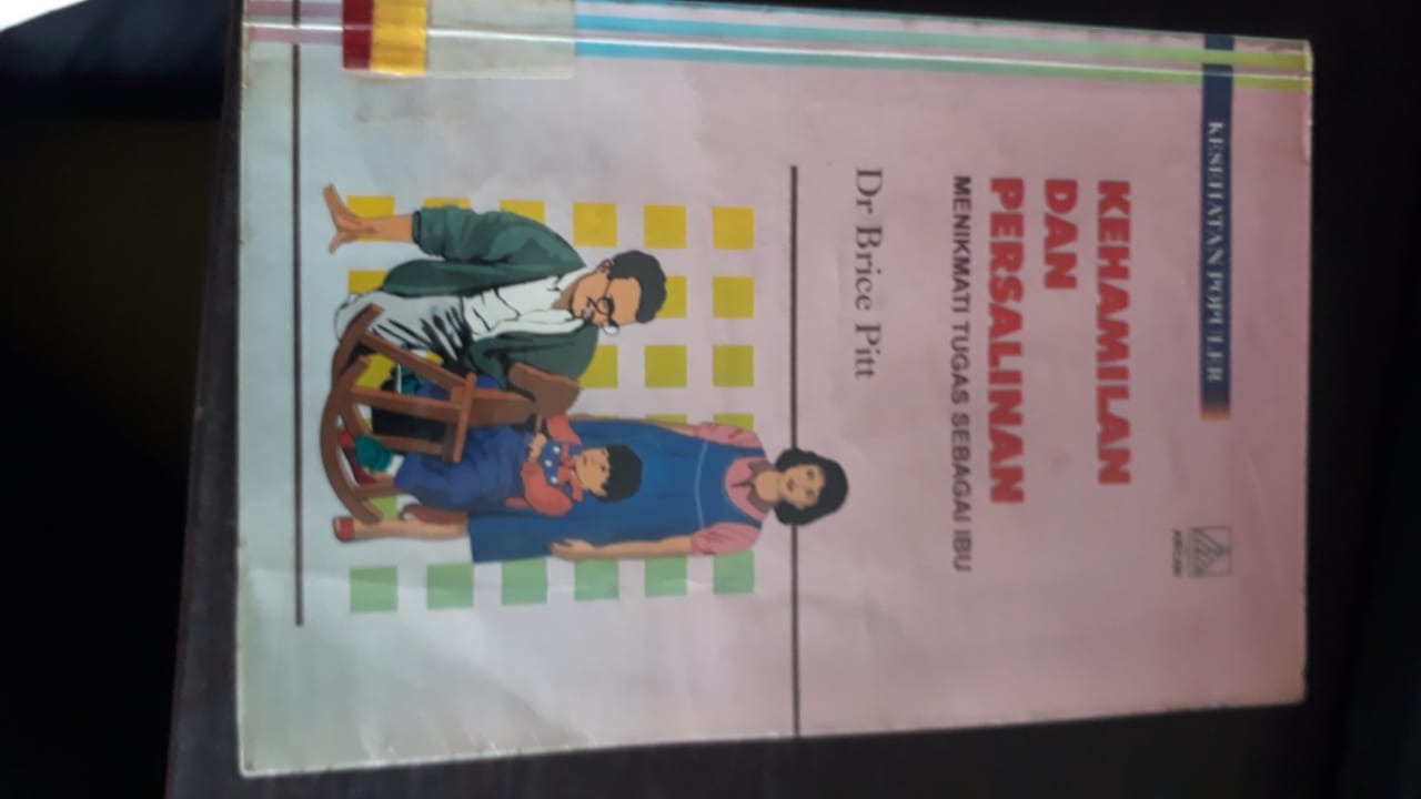 Kehamilan & Persalinan : Menikmati Tugas Sebagai Ibu