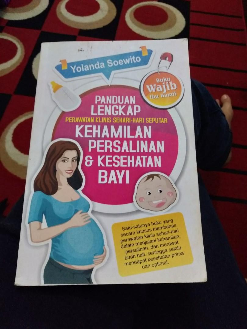 Panduan Lengkap Perawatan Klinis Sehari-Hari Seputar Kehamilan Persalinan & Kesehatan Bayi
