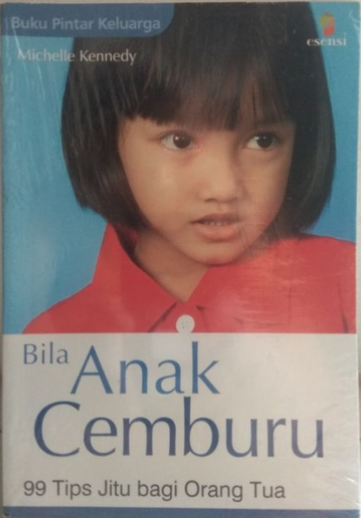 Buku pintar keluarga : bila anak cemburu