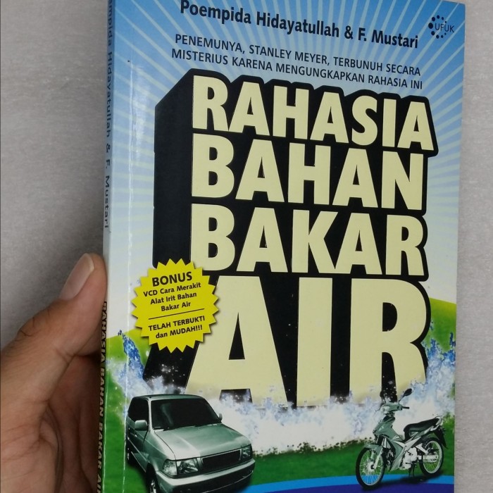 Rahasia Bahan Bakar Air : Cara Mengirit Bensin dan Solar Dengan Memanfaatkan Air